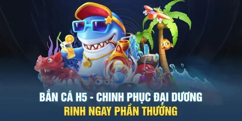 Một số thông tin về game bắn cá H5